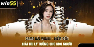 Game bài Win55 cùng với những tính năng nổi bật